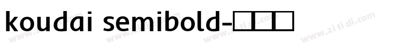 koudai semibold字体转换 koudai semibold字体转换